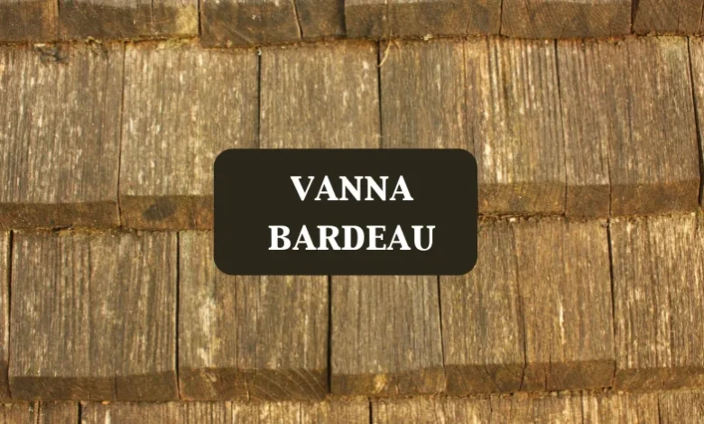 vanna bardeau